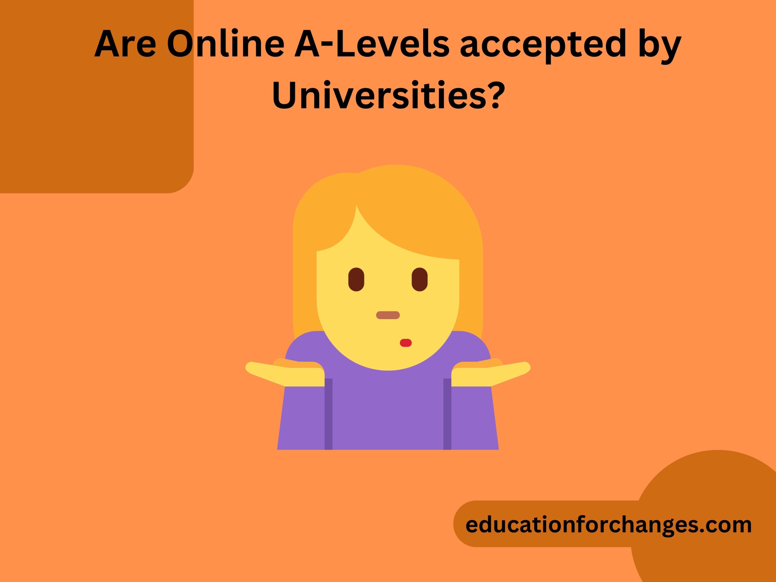 Are Online A-Levels accepted by Universities