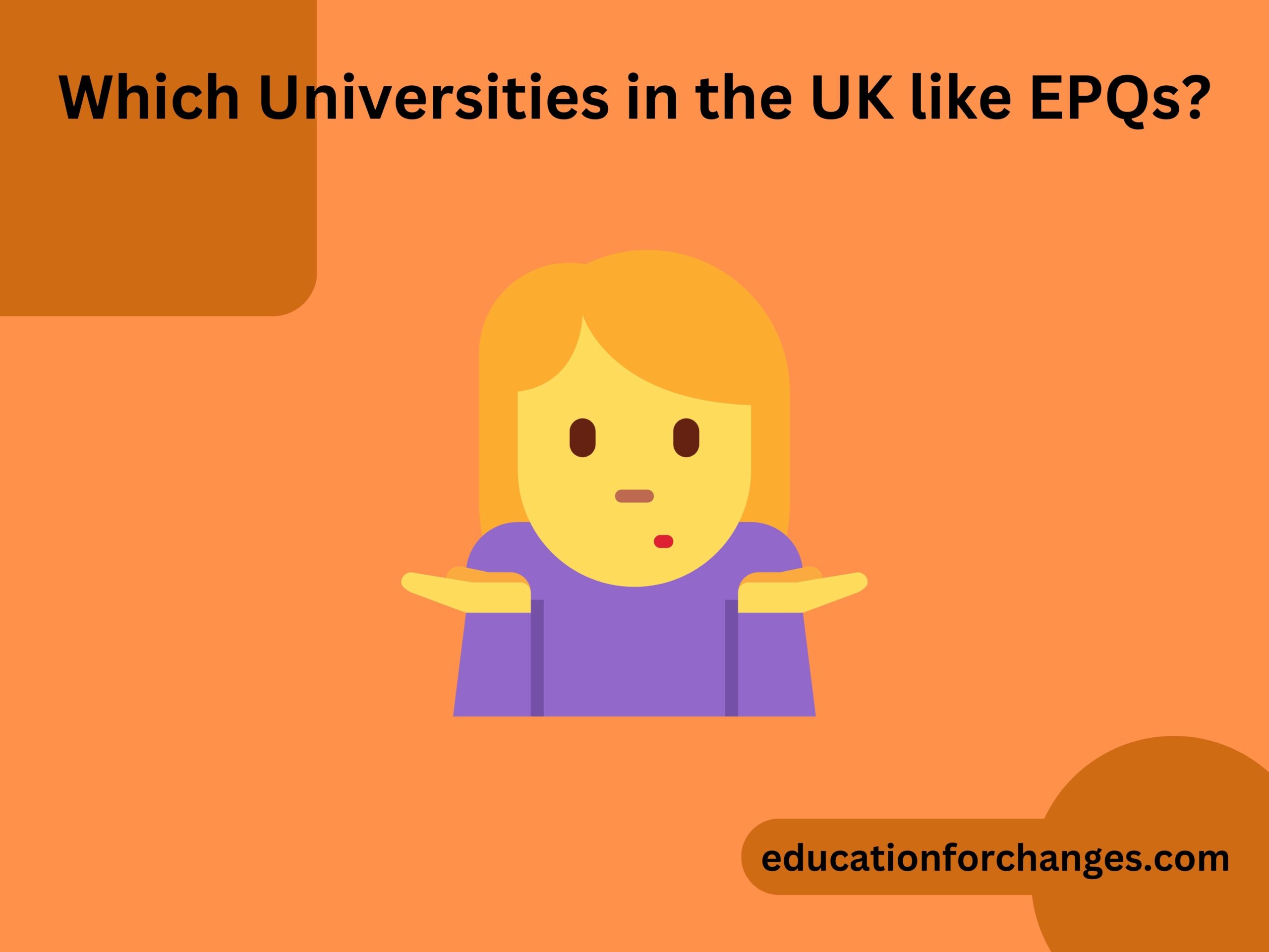 Which Universities in the UK like EPQs
