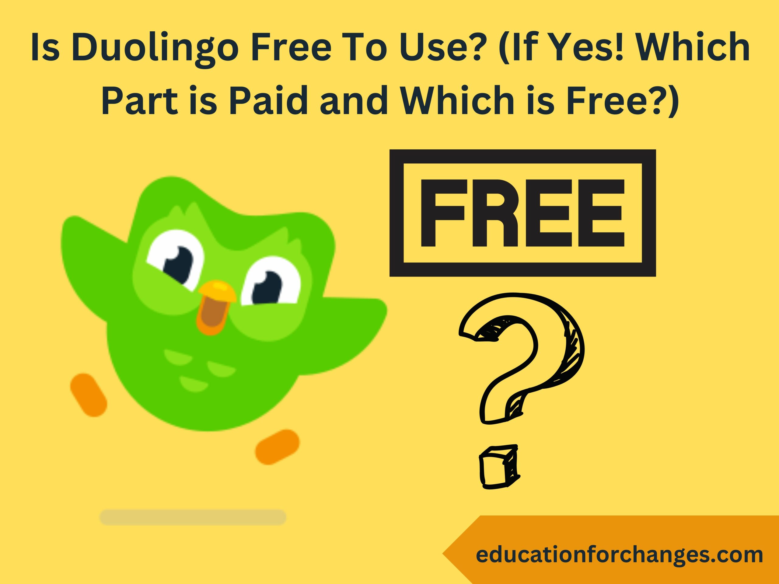 Is Duolingo Free To Use? (If Yes! Which Part is Paid and Which is Free?)