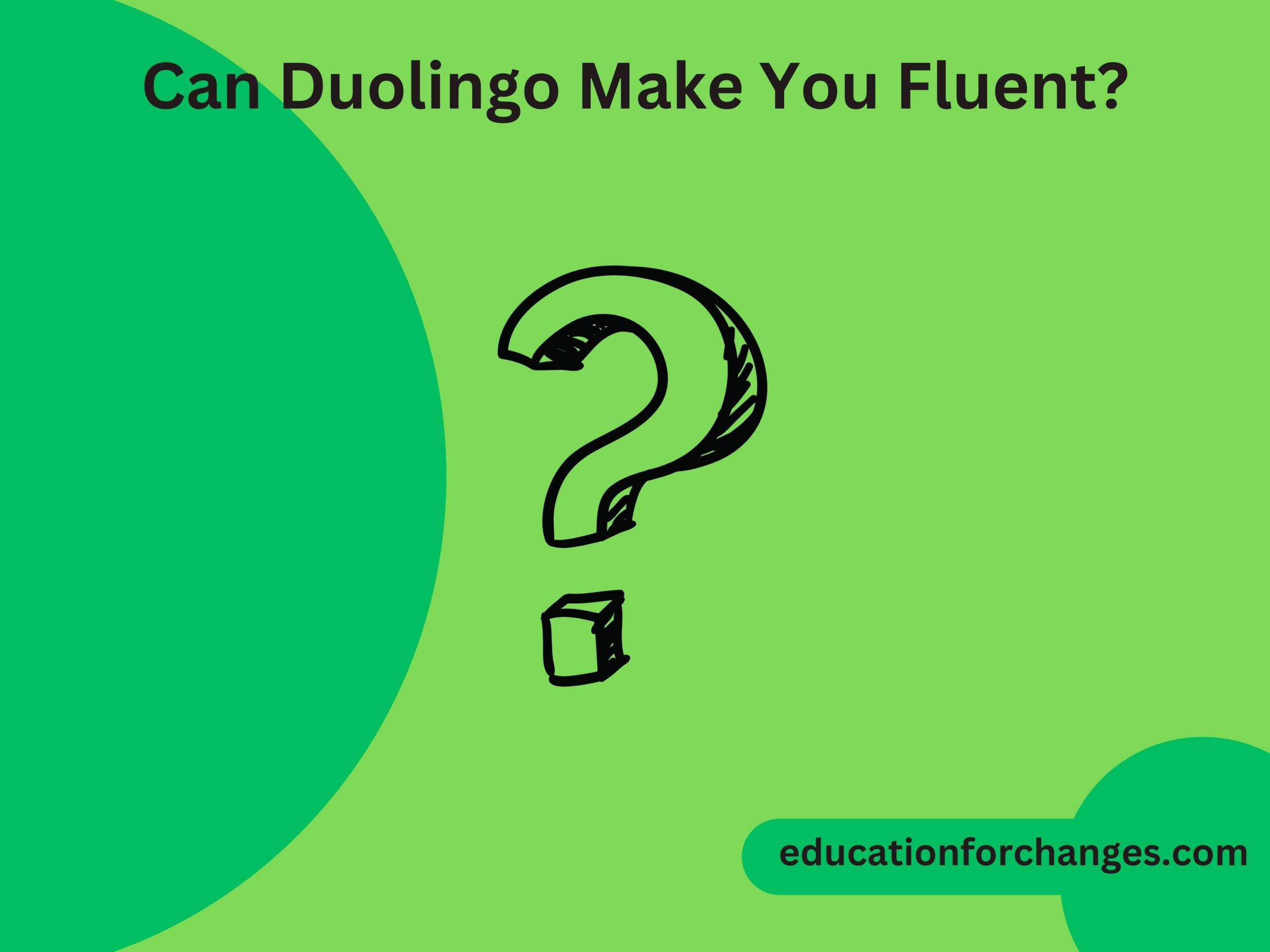 Can Duolingo Make You Fluent