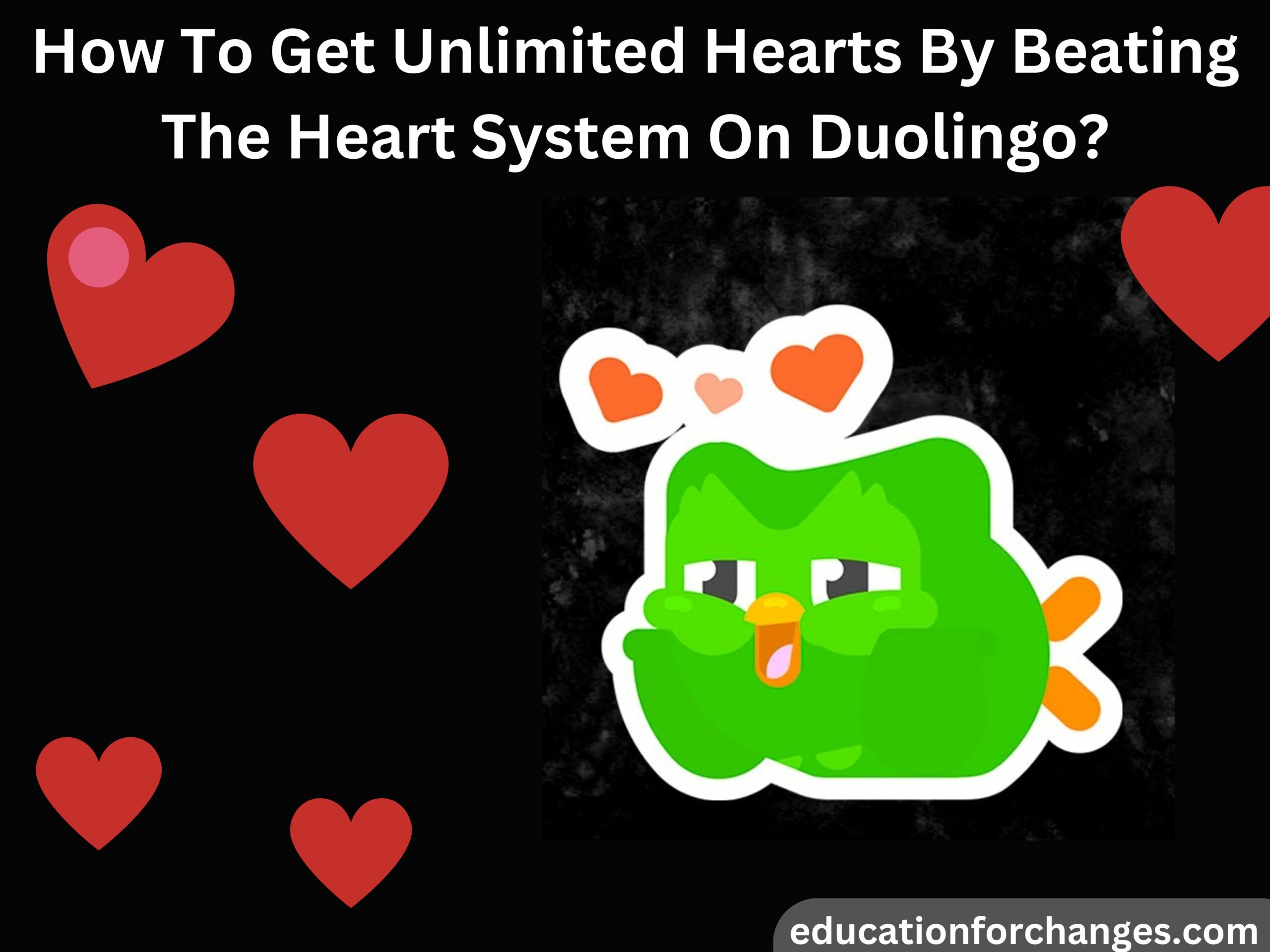 How To Get Unlimited Hearts By Beating The Heart System On Duolingo?