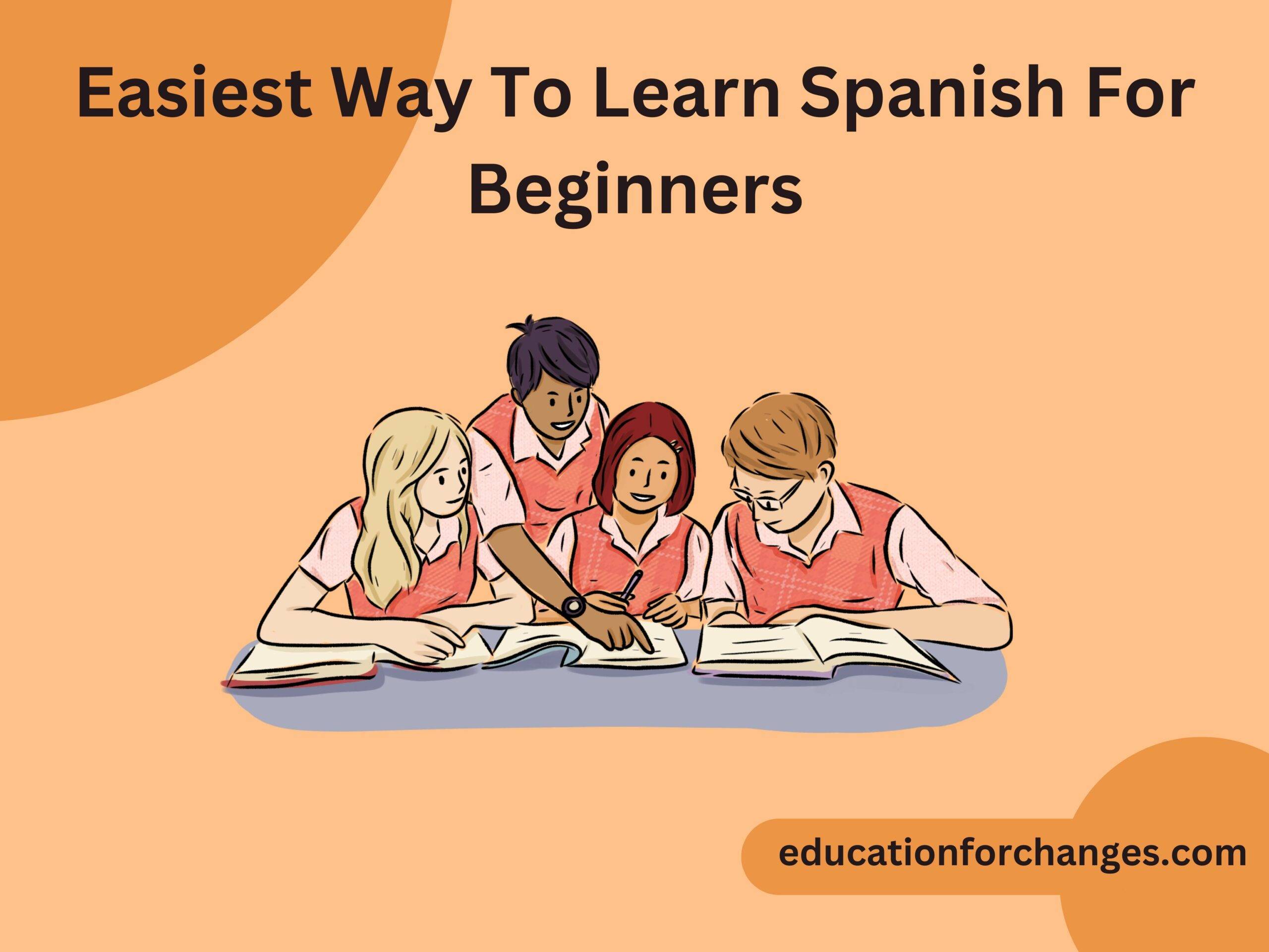 Easiest Way To Learn Spanish For Beginners