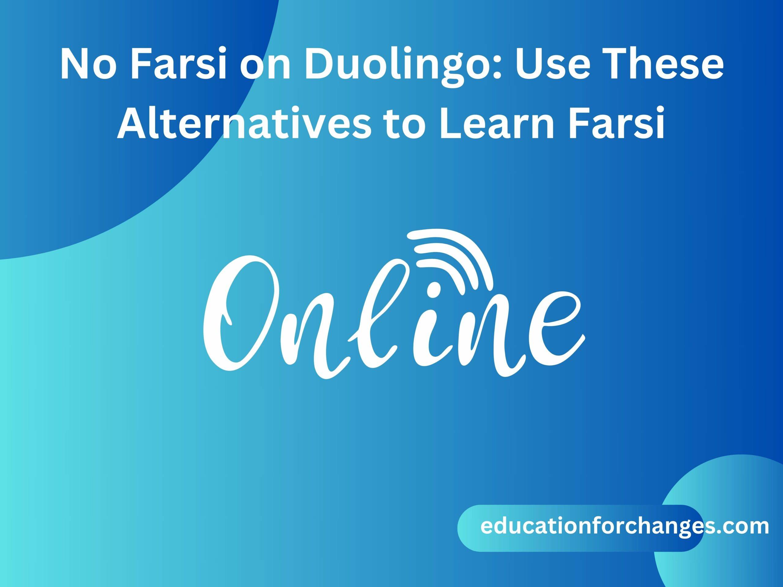 No Farsi on Duolingo: Use These Alternatives to Learn Farsi