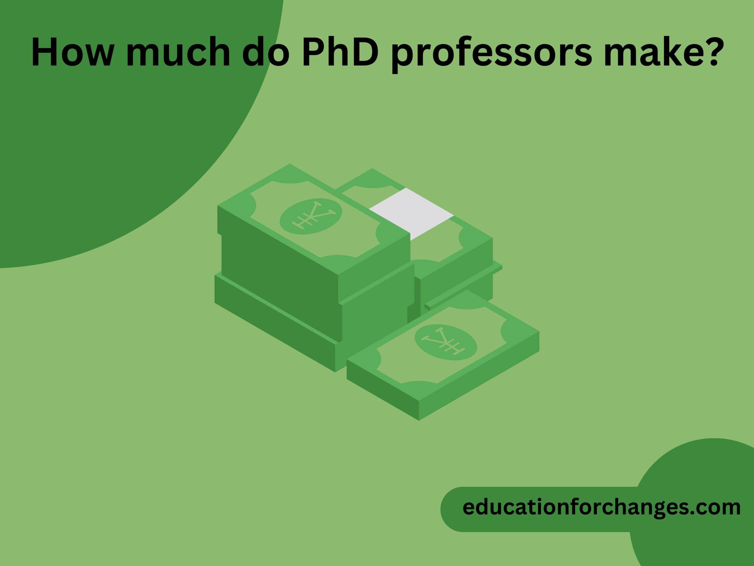 How much do PhD professors make