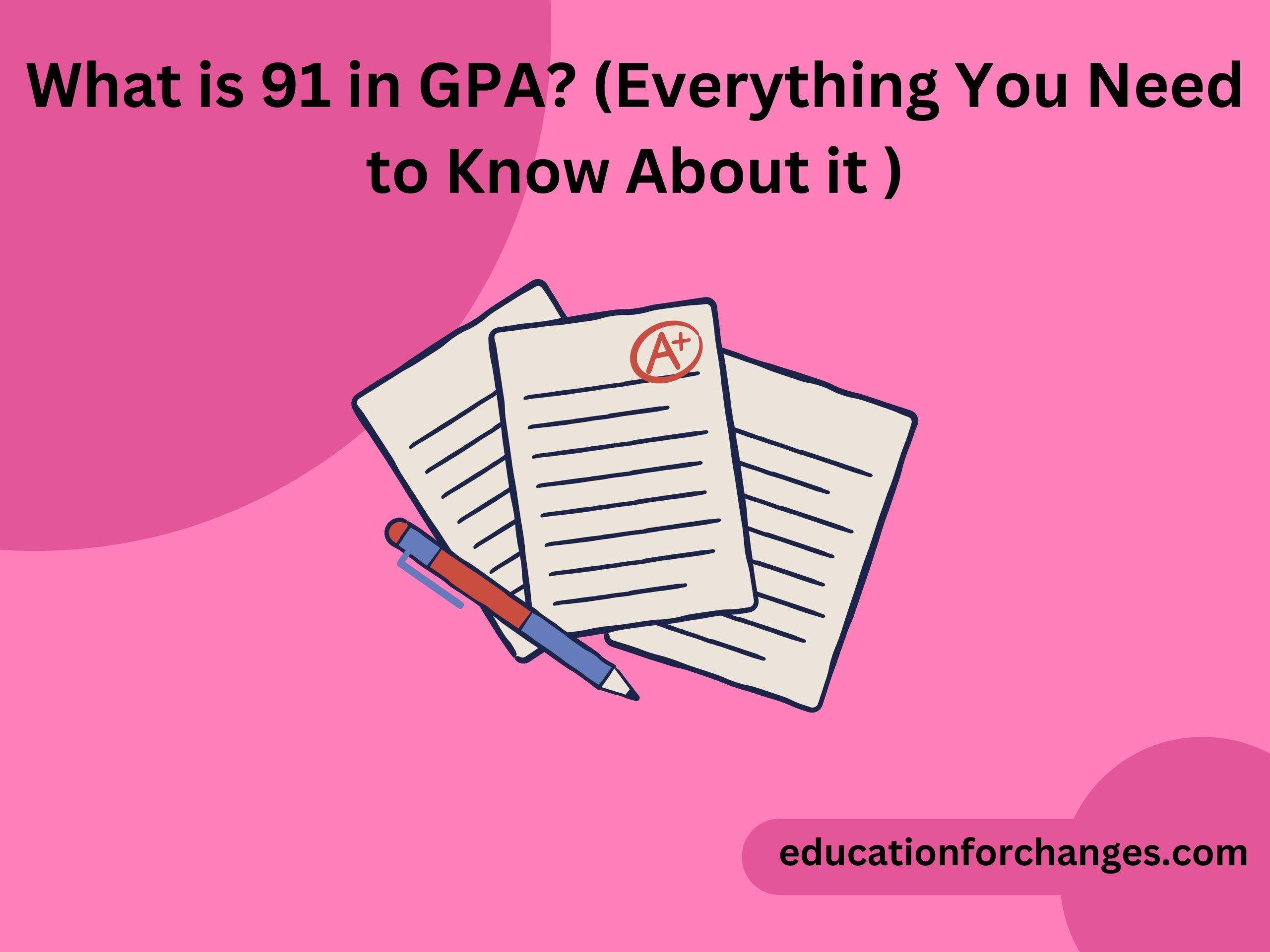 What is 91 in GPA? (Everything You Need to Know About it