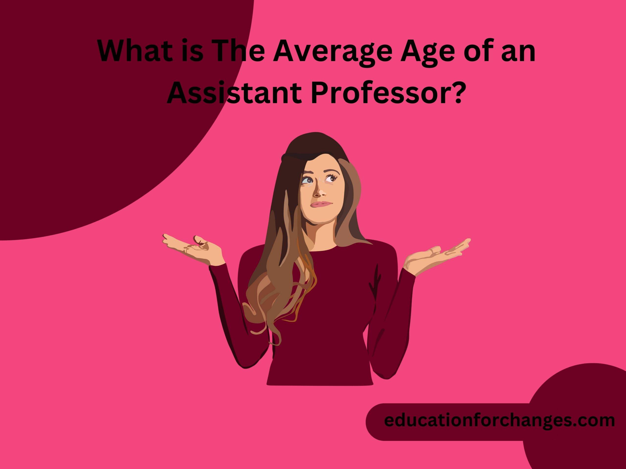 What is The Average Age of an Assistant Professor?