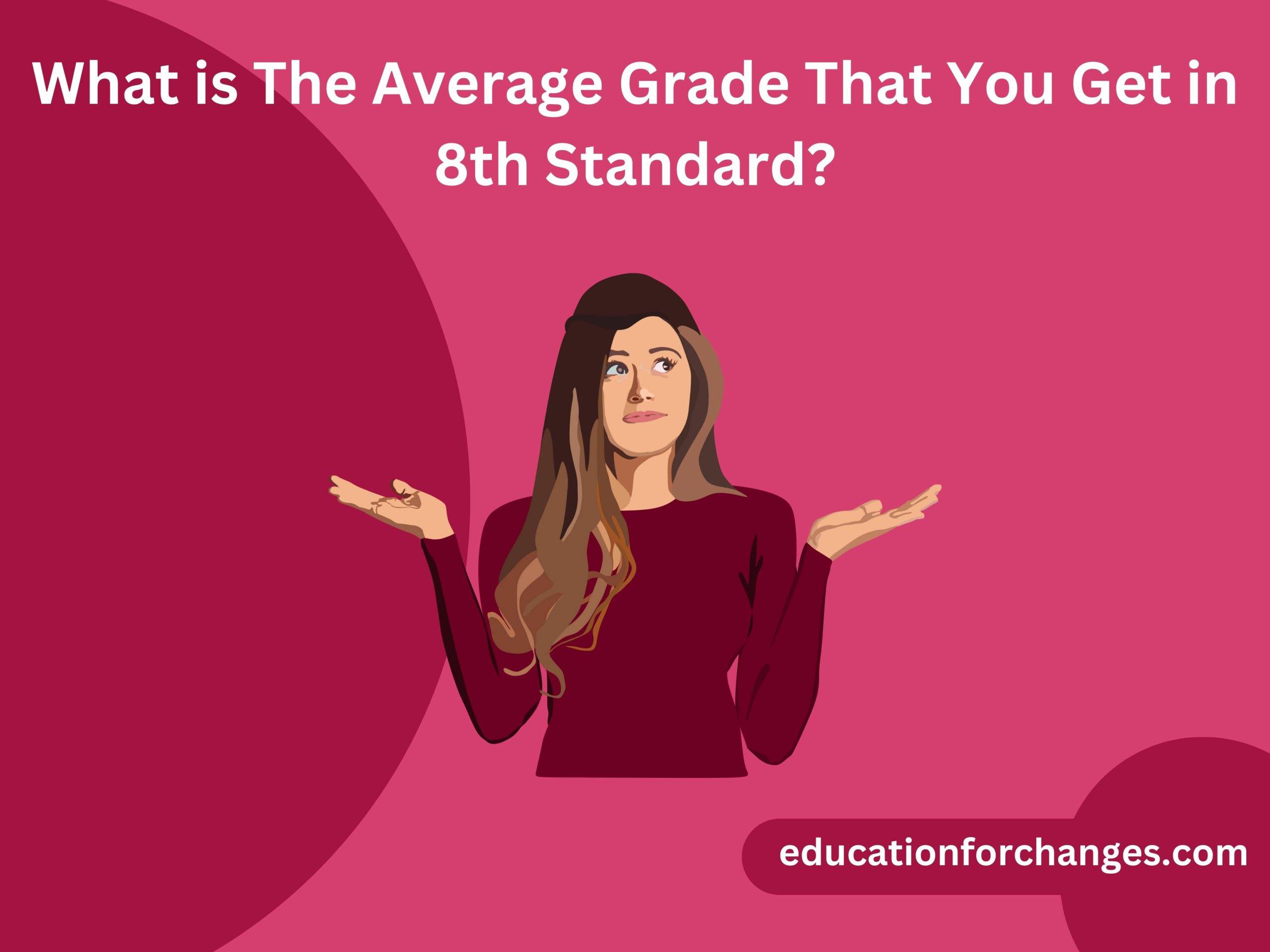 What is The Average Grade That You Get in 8th Standard