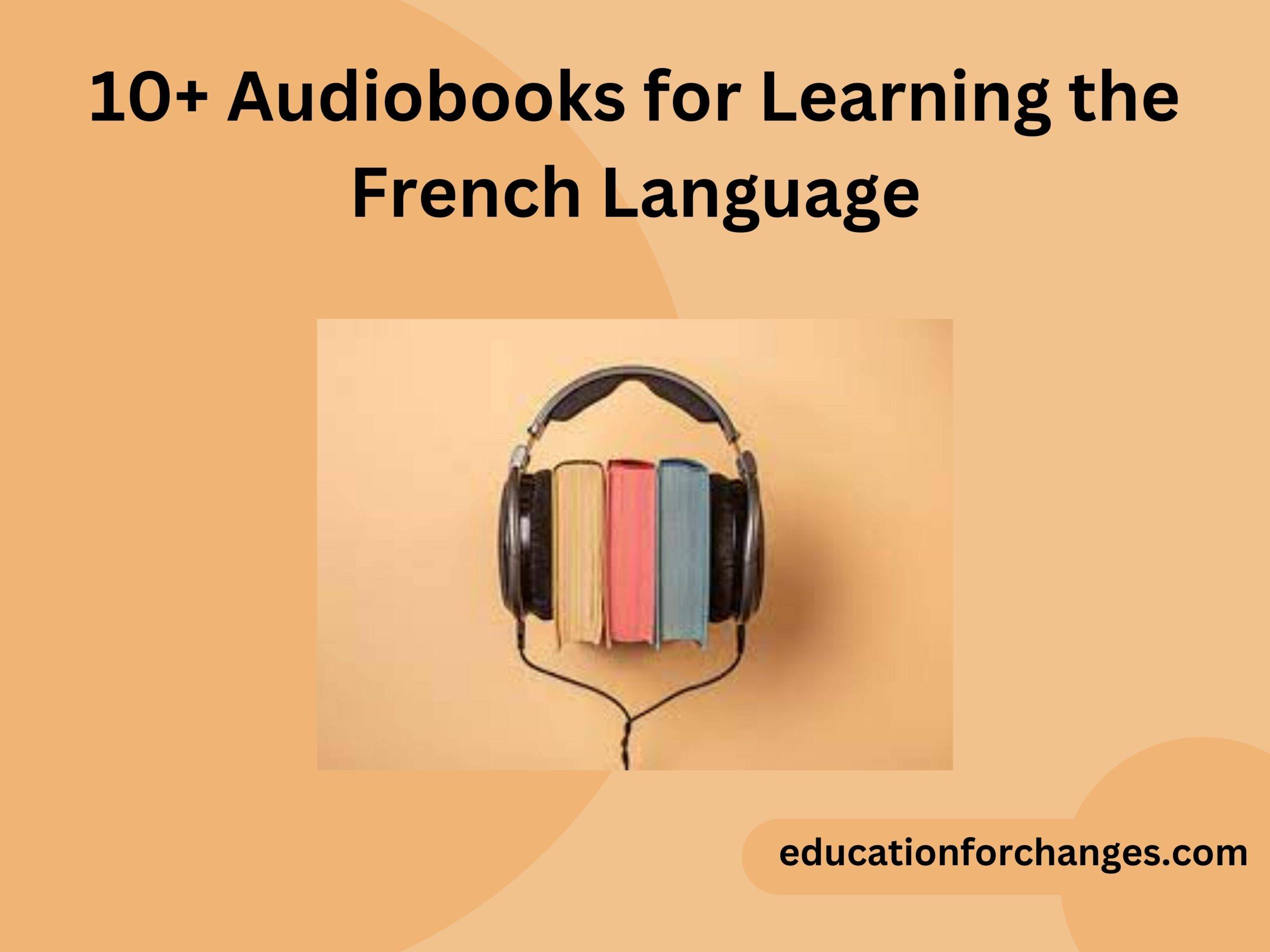 10+ Audiobooks for Learning the French Language