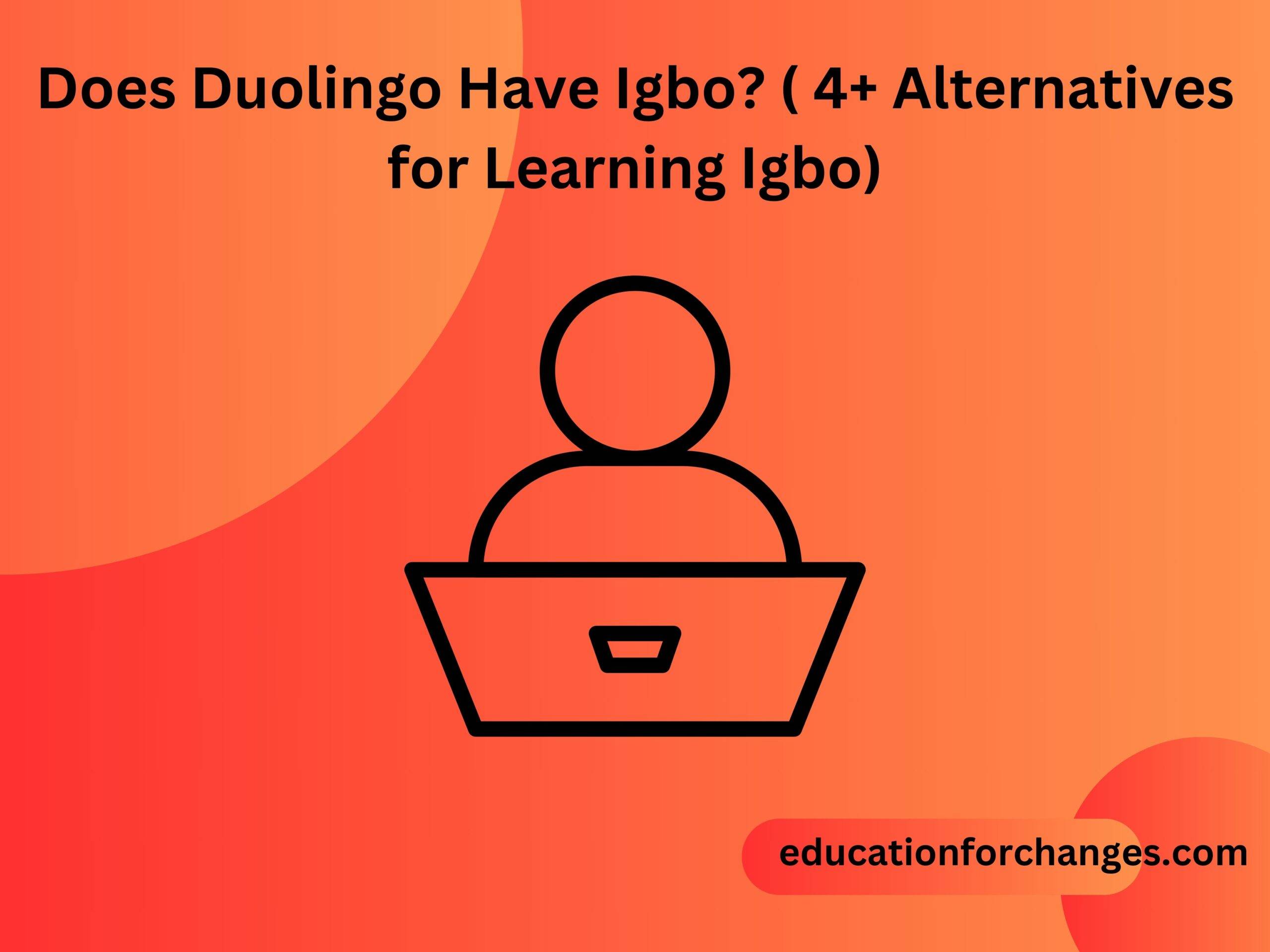 Does Duolingo Have Igbo? ( 4+ Alternatives for Learning Igbo)