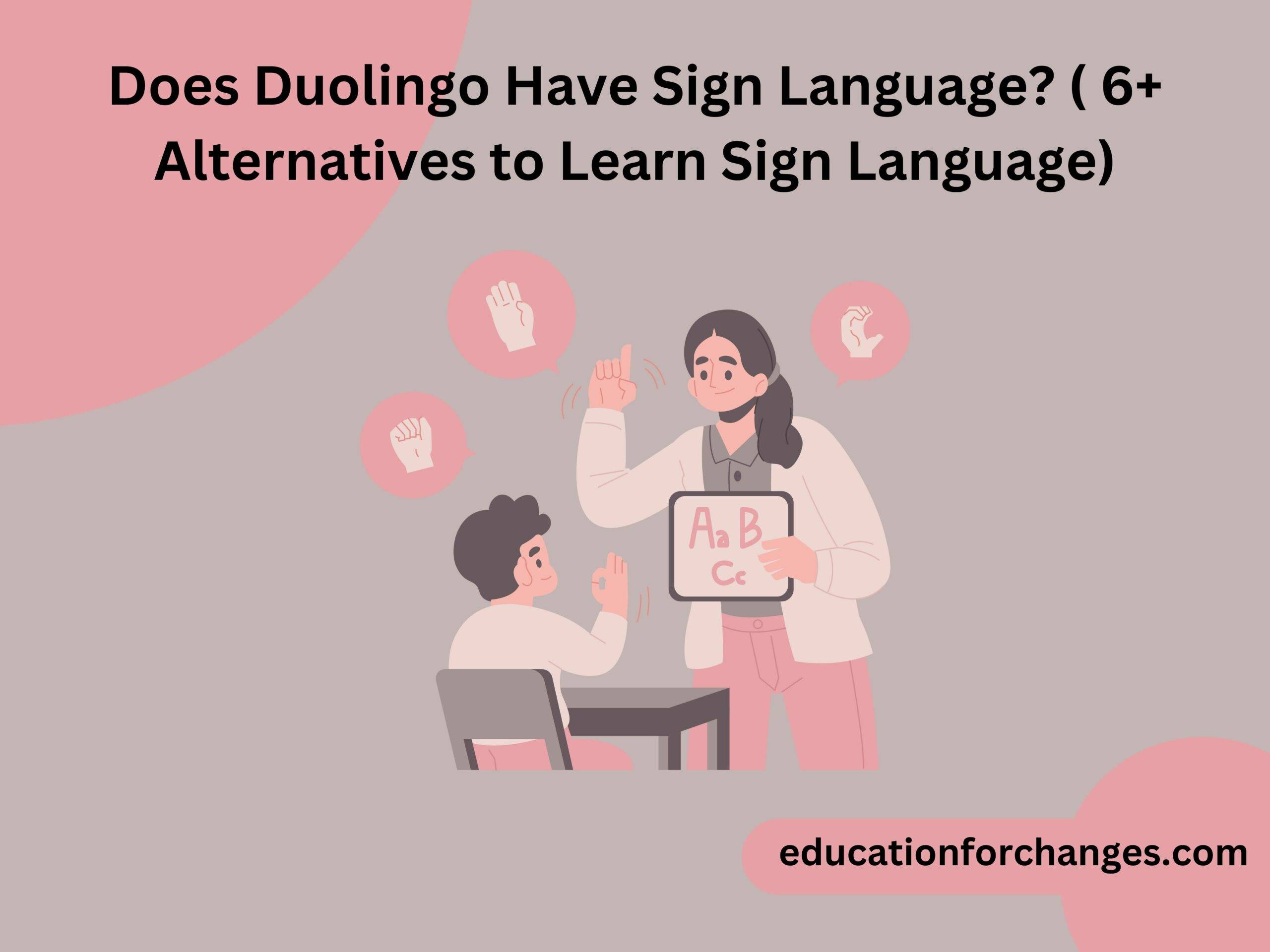 Does Duolingo Have Sign Language ( 6+ Alternatives to Learn Sign Language)