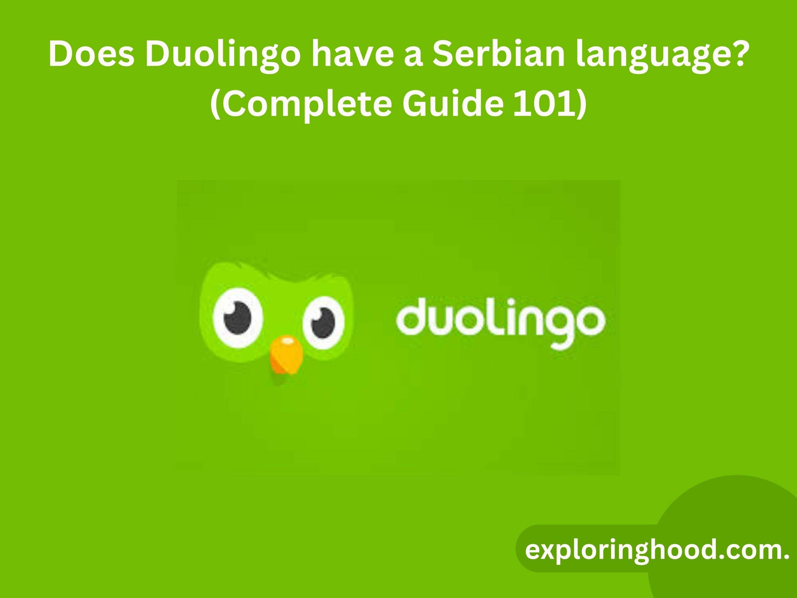 Does Duolingo have a Serbian language? (Complete Guide 101)