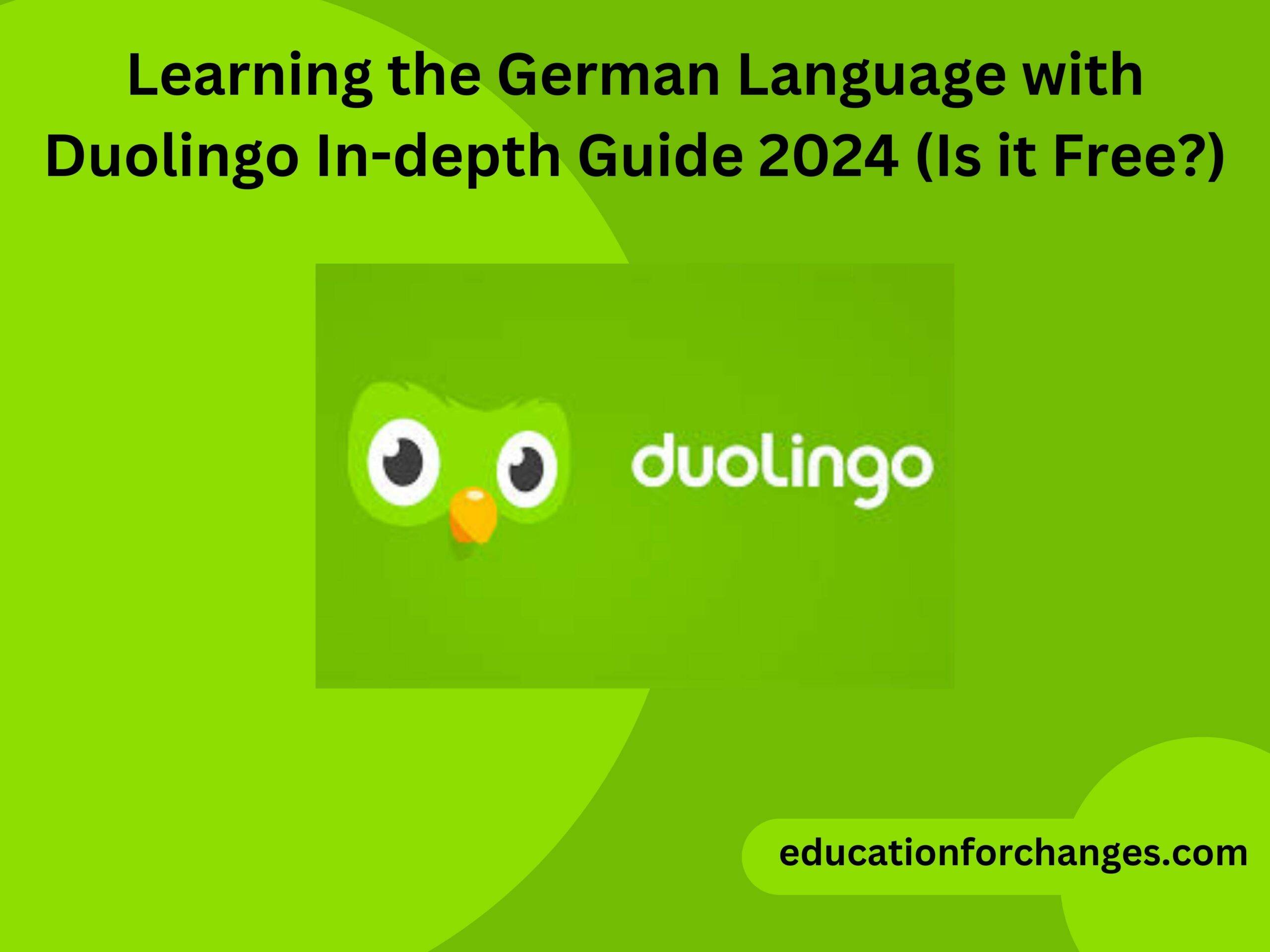 Learning the German Language with Duolingo In-depth Guide 2024 (Is it Free)