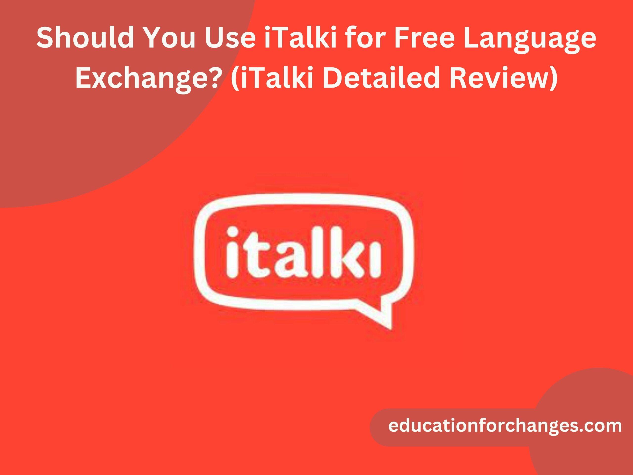 Should You Use iTalki for Free Language Exchange (iTalki Detailed Review)