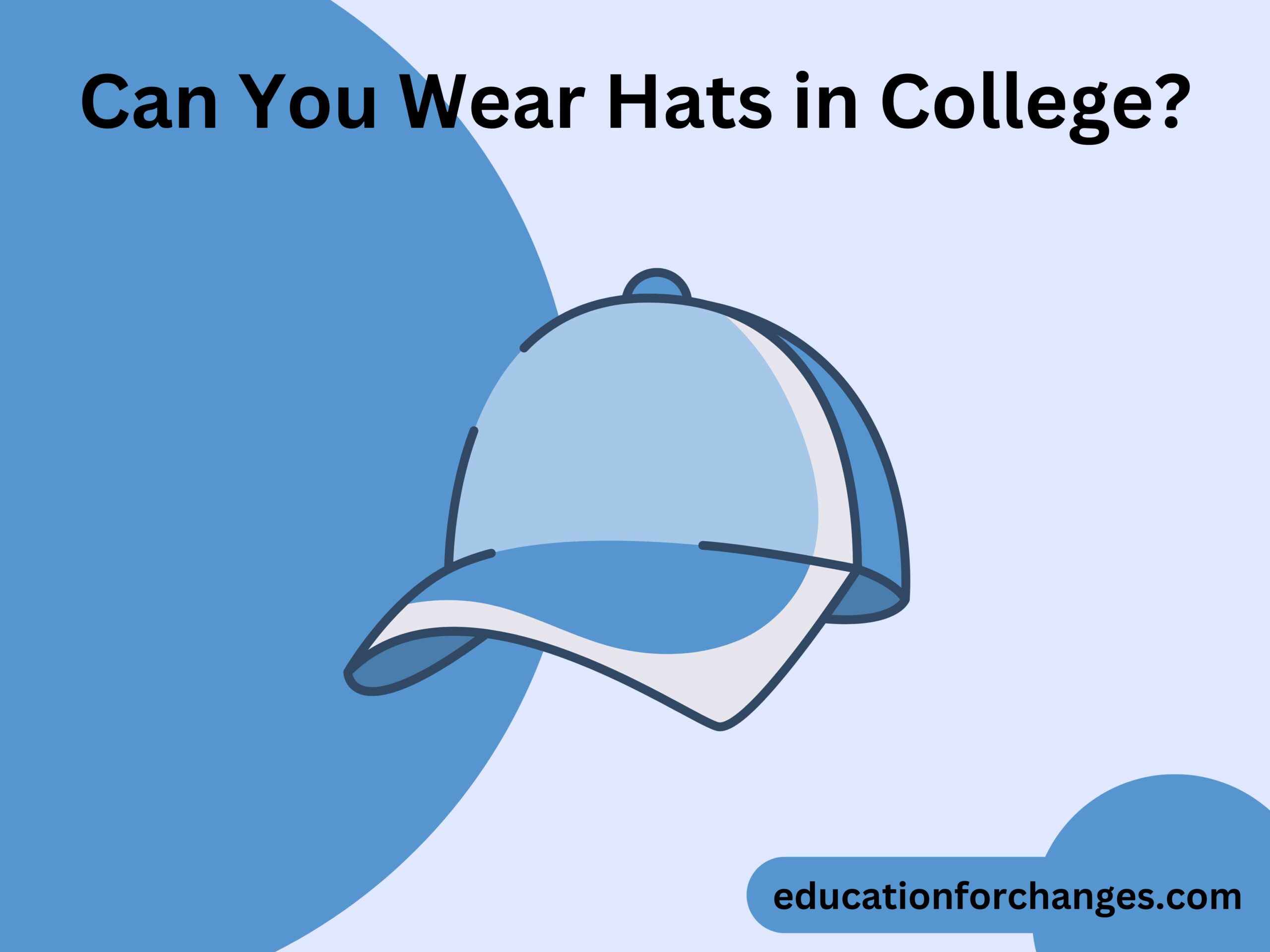 Can You Wear Hats in College